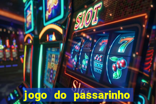 jogo do passarinho que da dinheiro